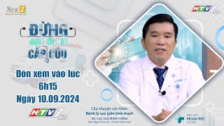 HTV7  BỆNH LÝ SUY GIÃN TĨNH MẠCH  Đừng đợi tới khi cấp cứu [upl. by Bo277]