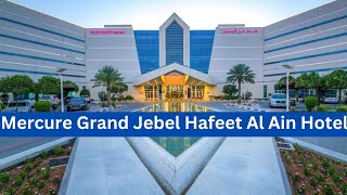 Mercure Grand Jebel Hafeet Al Ain Hotel [upl. by Mather]