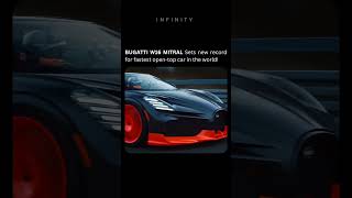 Bugatti w16 mistral Sets record for fastest open top car in the world bugattiatlantic bugatti [upl. by Irdua55]