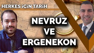 NEVRUZ VE ERGENEKON  DOÇ DR HAYRETTİN İHSAN ERKOÇ  COŞKUN FAİK KAVALA  HERKES İÇİN TARİH 34 [upl. by Ilowell103]