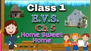 Class 1 EVS Chapter 5  Home Sweet Home  Environmental Studies  CBSE  NCERT [upl. by Idnil13]