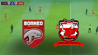 🔴 LIVE BORNEO FC VS MADURA UNITED  BRI LIGA 1 CHAMPIONSHIP SEMI FINAL [upl. by Gerrie343]