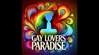 Gay Lovers Paradise Song [upl. by Ynnaf]