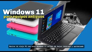 Windows 11 para equipos antiguos ligero rápido y optimizado [upl. by Nebuer]