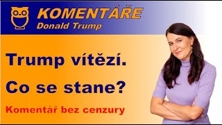 Trump vítězí Co se stane komentář bez cenzury [upl. by Leumhs271]