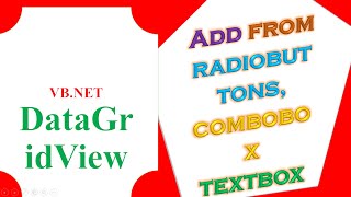 VBNET DataGridView  Add Items From TextBoxComboBoxRadioButton Dynamically [upl. by Ylrebmic]