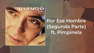 Dyango  Por Ese Hombre Segunda Parte ft Pimpinela [upl. by Eylloh]