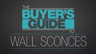 The Buyers Guide To Wall Sconces [upl. by Georgeta39]