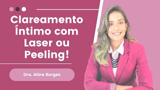 Clareamento íntimo com Laser ou Peeling [upl. by Laforge658]