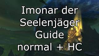 Imonar der Seelenjäger Guide normal  HC  Antorus der Brennende Thron [upl. by Menell]