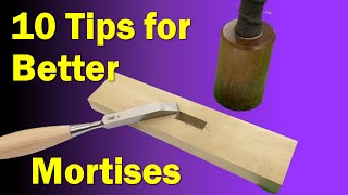 Hand Cut Mortise  Ten Tips for Better Mortises [upl. by Etac]