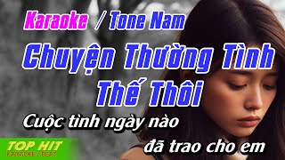 Chuyện Thường Tình Thế Thôi Karaoke Tone Nam  Nhạc Sống Phối Mới Chuẩn TOP HIT KARAOKE [upl. by Eirelav]