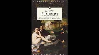 Gustave Flaubert Leducazione sentimentale 1 [upl. by Einhpad7]