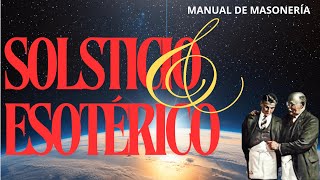 SOLSTICIO Y ESOTERISMO MASONICO [upl. by Leoy]