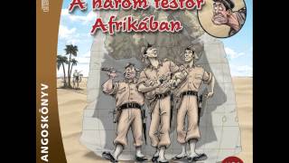 Rejtő Jenő A három testőr Afrikában 2 rész [upl. by Ibob]