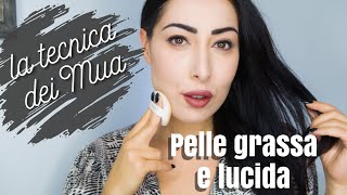 PELLE GRASSA E LUCIDA IPERIDROSI FACCIALE ▶︎ LA TECNICA CHE I MAKEUP ARTIST NON TI DICONO [upl. by Nilya]