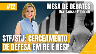 STFSTJ CERCEAMENTO DE DEFESA EM RE E RESP  PRÁTICA PROCESSUAL [upl. by Abernon]