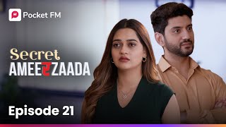 Episode 21  Secret Ameerzaada  Pocket FM [upl. by Elburt]