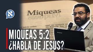 MIQUEAS 52 NO HABLA DE JESUS [upl. by Scott240]