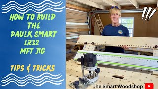 Build a MFT bench top with the Festool LR32 [upl. by Timothy]