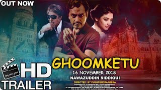 Ghoomketu Movie Official Trailer  Nawazuddin Siddiqui  Amitabh Bachchan  Ragini Khanna [upl. by Atel783]