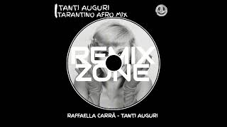 TANTI AUGURI  RAFFAELLA CARRÀ TARANTINO AFRO REMIX [upl. by Flavius]