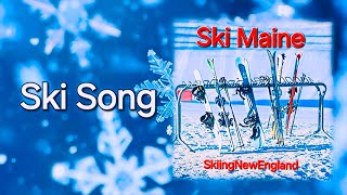 Ski Song Ski Maine [upl. by Shanda]