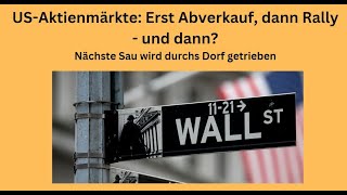 USAktienmärkte Erst Abverkauf dann Rally  und dann Marktgeflüster [upl. by Rose]