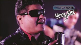 MarcosNavaoficial  Brisa da Noite Oficial O ceguinho do Pepe Moreno [upl. by Analeh143]