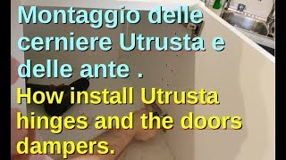 Installazione Cerniere Utrusta e Ante Haggeby  Utrusta hinge and haggeby door damper install 23 [upl. by Darrel]