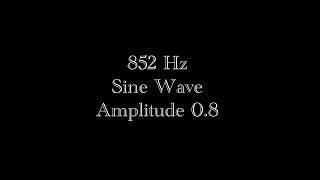 852 Hz  Sine Wave  Amplitude 08  5 Minutes [upl. by Eednac]