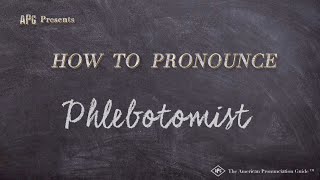 How to Pronounce Phlebotomist Real Life Examples [upl. by Aridni]