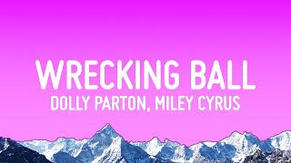 Dolly Parton Miley Cyrus  Wrecking Ball Lyrics [upl. by Trahurn]