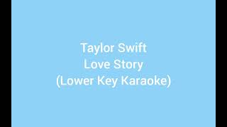 Taylor Swift  Love Story Lower Key Karaoke [upl. by Halliday]