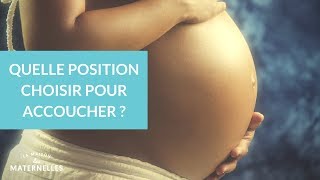 Quelle position choisir pour accoucher   La Maison des Maternelles LMDM [upl. by Signe]