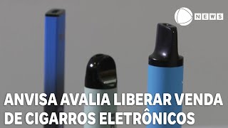 Anvisa avalia liberar venda de cigarros eletrônicos [upl. by Gauntlett]