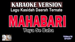 KARAOKE VERSION  MAHABARI LAGU KASIDAH TERNATE Yaya Se Baba [upl. by Ellenwahs]