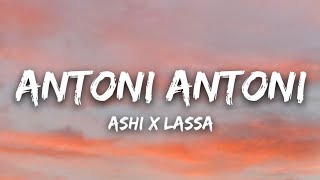 ASHI X LAA  Antoni Antoni Lyrics [upl. by Arat194]