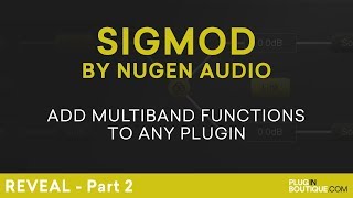 Nugen Audio Sigmod  Add Multiband Functionality To Any Plugin Tutorial  Part 2 [upl. by Frendel]