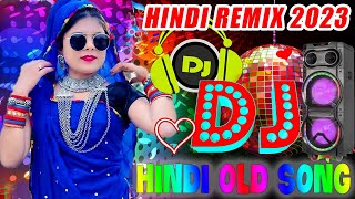 Hindi Dj song Mix 2024💞💥 Best Hindi Old Dj Remix 🥀 Bollywood Nonstop Dj Song 💖  2024 Dj Song dj [upl. by Ettezus]