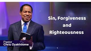 Sin Forgiveness and Righteousness  Pastor Chris Oyakhilome [upl. by Oijile]