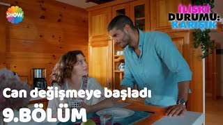 Can Değişmeye Başladı quotİlişki Durumu Karışık 9Bölümquot [upl. by Asta]