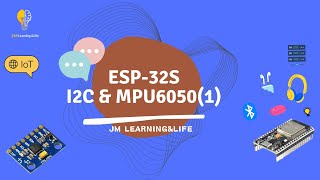 ESP32 16【ESP32 I2C amp MPU6050 Part1】 ESP32 I2C  ESP32 MPU6050 [upl. by Etka367]