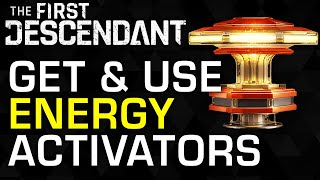 How to get and use Energy Activators in The First Descendant EASY GUIDE [upl. by Abel]