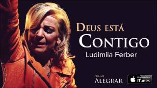 Ludmila Ferber  Deus está contigo CD Pra Me Alegrar [upl. by Maharba60]