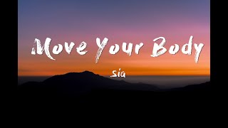 ◆Sia  Move Your Body《舞動全身》Lyrics歌詞版中英字幕 ◆ [upl. by Coretta507]