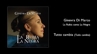 Ginevra Di Marco  La Rubia canta La Negra  Tutto cambia Todo cambia [upl. by Zanahs]