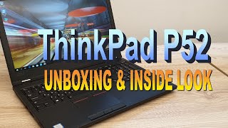 Lenovo ThinkPad P52 UNBOXING amp INSIDE LOOK 4K60FPS [upl. by Llenehs]