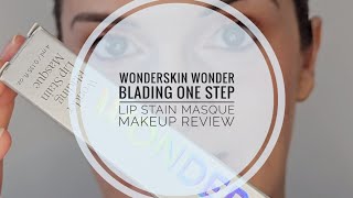 Wonderskin Wonder Blading One Step Lip Stain Masque Review [upl. by Yaras689]