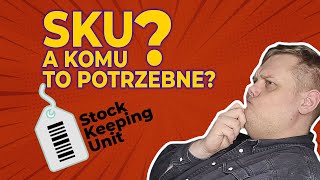 Do czego używać i jak tworzyć dobre kody SKU  DARMOWY GENERATOR SKU DO POBRANIA  Aspekty Handlu [upl. by Grimbly]